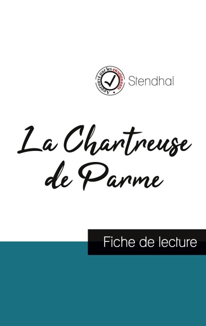 La Chartreuse de Parme de Stendhal (fiche de lecture et analyse complète de l'oeuvre) - Stendhal