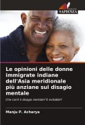 Cover-Bild zum Titel 'Le opinioni delle donne immigrate indiane dell'Asia meridionale più anziane sul disagio mentale' von 'Manju P. Acharya'