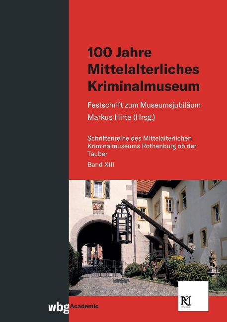 100 Jahre Mittelalterliches Kriminalmuseum - 