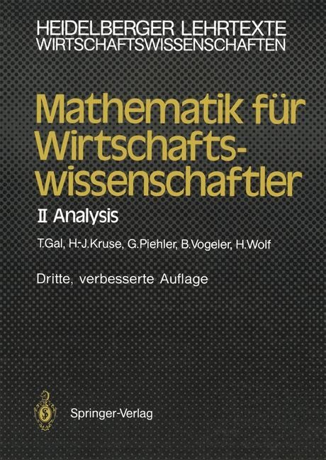 Mathematik für Wirtschaftswissenschaftler - Tomas Gal, Hermann-Josef Kruse, Hartmut Wolf, Bernhard Vogeler, Gabriele Piehler