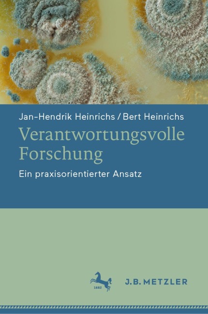 Verantwortungsvolle Forschung - Jan-Hendrik Heinrichs, Bert Heinrichs