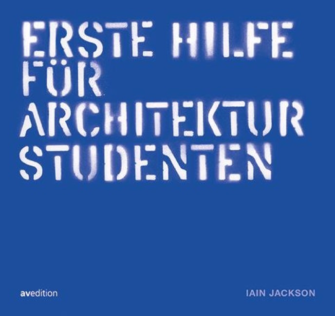 Erste hilfe für Architekturstudenten - Iain Jackson