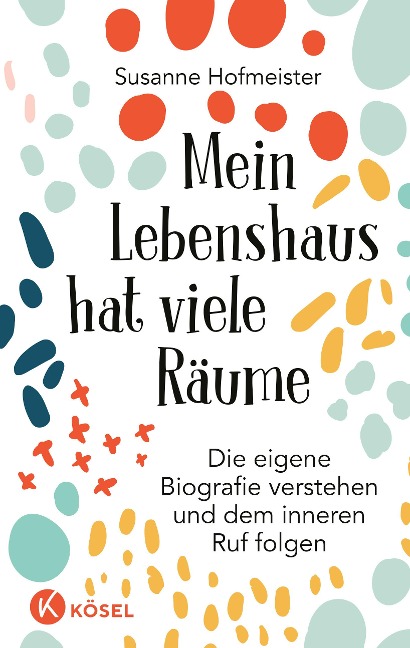 Mein Lebenshaus hat viele Räume - Susanne Hofmeister