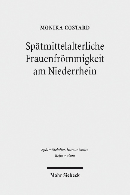 Spätmittelalterliche Frauenfrömmigkeit am Niederrhein - Monika Costard