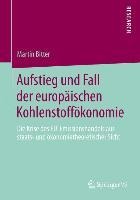 Aufstieg und Fall der europäischen Kohlenstoffökonomie - Martin Bitter