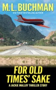 Cover-Bild zum Titel 'For Old Times Sake: A Lone Wolf Thriller (Jackie Malloy Stories, #2)' von 'M. L. Buchman'