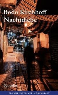 Nachtdiebe - Bodo Kirchhoff