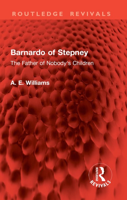 Barnardo of Stepney - A. E. Williams