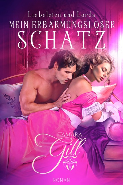 Mein erbarmungsloser Schatz - Tamara Gill