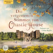 Cover-Bild zum Titel 'Die vergessenen Stimmen von Chastle House' von 'Felicity Whitmore'