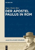 Der Apostel Paulus in Rom - Hans Dieter Betz