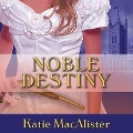 Cover-Bild zum Titel 'Noble Destiny Lib/E' von 'Katie MacAlister'