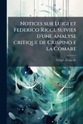 Cover-Bild zum Titel 'Notices sur Luigi et Federico Ricci, suivies d'une analyse critique de Crispino e la Comare' von ''