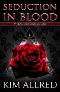 Cover-Bild zum Titel 'Seduction in Blood (Of Blood & Dreams, #1)' von 'Kim Allred'