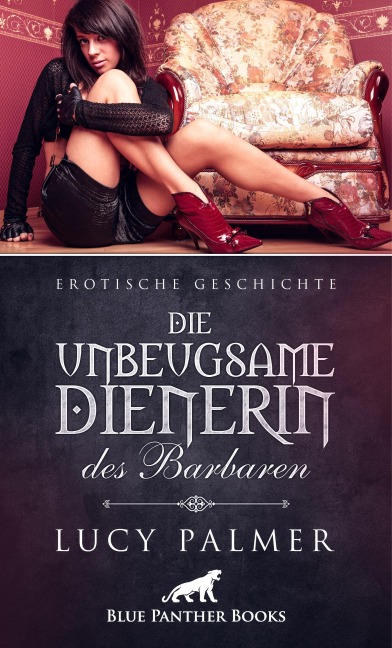 Die unbeugsame Dienerin des Barbaren | Erotische Geschichte - Lucy Palmer