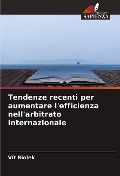 Cover-Bild zum Titel 'Tendenze recenti per aumentare l'efficienza nell'arbitrato internazionale' von 'Vít Biolek'