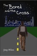 Cover-Bild zum Titel 'The Bored and the Cross' von 'Greg Allen'