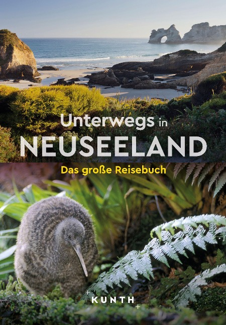 KUNTH Unterwegs in Neuseeland - Birgit Adam, Robert Fischer, Thomas Frank, Melanie Goldmann