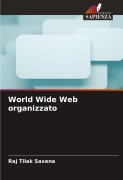 Cover-Bild zum Titel 'World Wide Web organizzato' von 'Raj Tilak Saxena'