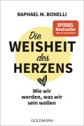Cover-Bild zum Titel 'Die Weisheit des Herzens' von 'Raphael M. Bonelli'