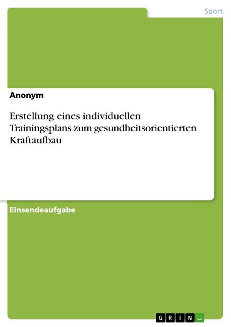 Erstellung eines individuellen Trainingsplans zum gesundheitsorientierten Kraftaufbau - 