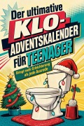 Cover-Bild zum Titel 'Der ultimative Klo-Adventskalender für Teenager' von 'Ben Schröder'