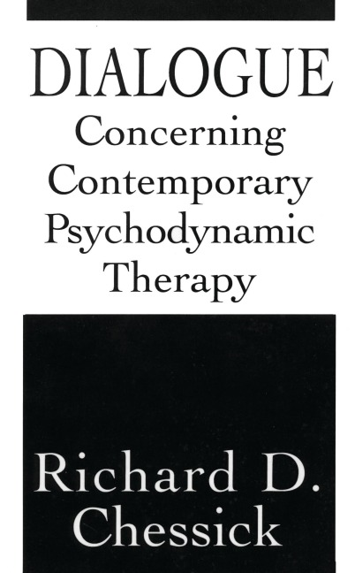 Dialogue Concerning Contemporary Psychodynamic Therapy - Richard D. Chessick