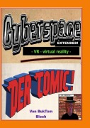Cover-Bild zum Titel 'Cyberspace Extended - VR - virtual reality -' von 'Burkhard Tomm-Bub'