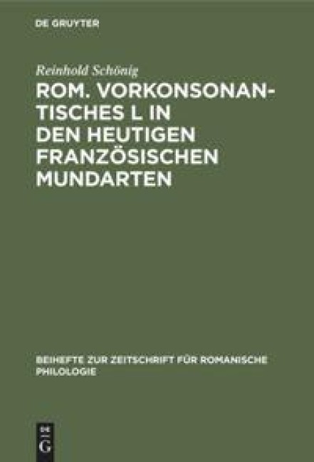Rom. vorkonsonantisches L in den heutigen französischen Mundarten - Reinhold Schönig