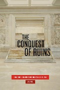 Cover-Bild zum Titel 'The Conquest of Ruins' von 'Julia Hell'
