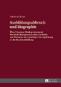 Ausbildungsabbruch und Biographie - Sebastian Klaus