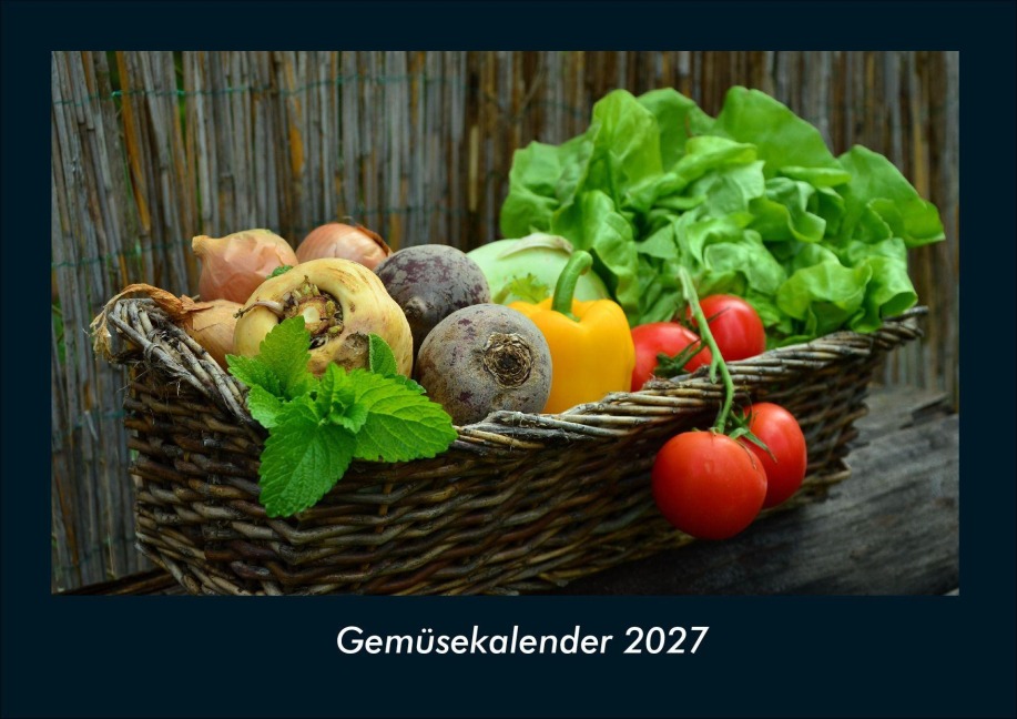 Gemüsekalender 2027 Fotokalender DIN A4 - Tobias Schmitt, Kevin Heber