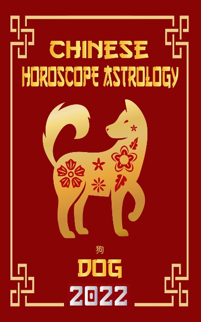 Dog Chinese Horoscope & Astrology 2022 (Check out Chinese new year horoscope predictions 2022, #11) - LeeHong Feng Shui