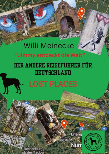 Der andere Reiseführer für Deutschland  - Lost Places - Willi Meinecke