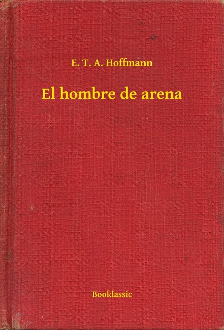 El hombre de arena - E. T. A. Hoffmann