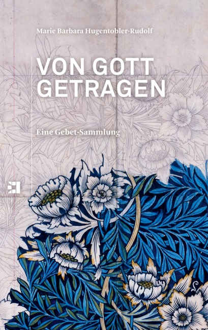 Von Gott getragen - Marie Barbara Hugentobler-Rudolf