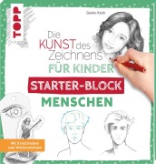 Cover-Bild zum Titel 'Die Kunst des Zeichnens für Kinder Starter-Block - Menschen' von 'Gecko Keck'