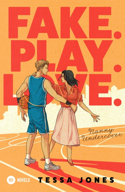 Fake. Play. Love. - Tessa Jones