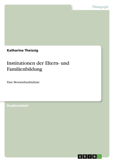 Institutionen der Eltern- und Familienbildung - Katharina Theissig