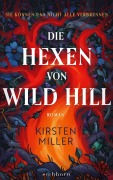 Cover-Bild zum Titel 'Die Hexen von Wild Hill' von 'Kirsten Miller'