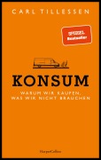Cover-Bild zum Titel 'Konsum. Warum wir kaufen, was wir nicht brauchen' von 'Carl Tillessen'