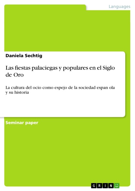 Las fiestas palaciegas y populares en el Siglo de Oro - Daniela Sechtig