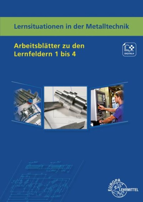 Lernsituationen in der Metalltechnik Arbeitsblätter zu den Lernfeldern 1 bis 4 - Karl-Heinz Küspert, Thomas Müller, Bernhard Schellmann
