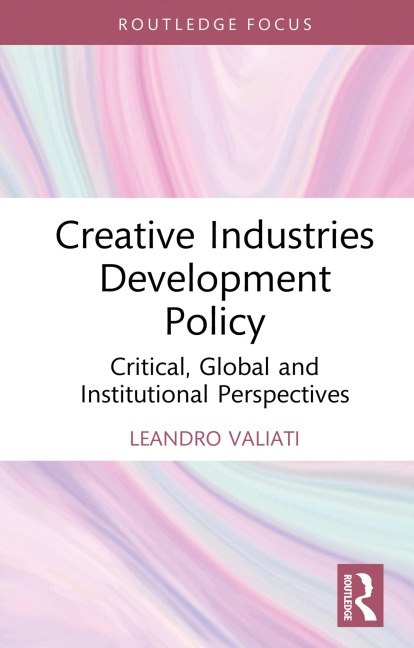 Creative Industries Development Policy - Leandro Valiati