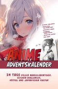 Cover-Bild zum Titel 'Der Große Anime Adventskalender: 24 Tage voller Manga-Abenteuer, Zeichen-Challenges, Rätsel und Japanischer Kultur | Das ideale Geschenk für Anime-Fan' von 'Lina Kobayashi'