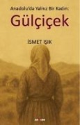 Cover-Bild zum Titel 'Anadoluda Yalniz Bir Kadin Gülcicek' von 'Ismet Isik'