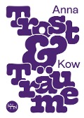 Cover-Bild zum Titel 'Trost und Träume' von 'Anna Kow'
