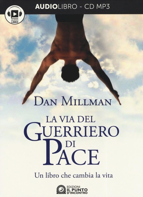 La via del guerriero di pace. Un libro che cambia la vita letto da Jacopo Venturiero. Audiolibro. CD Audio formato MP3 - Dan Millman