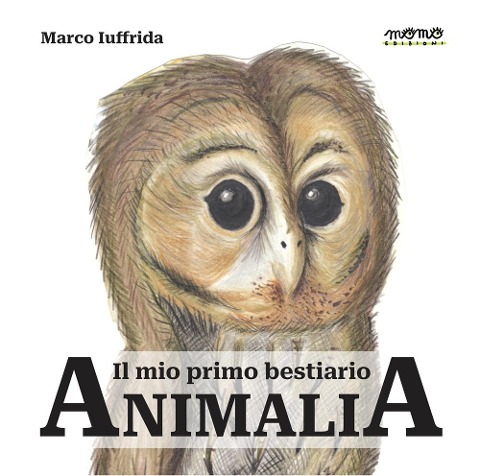 Animalia. Il mio primo bestiario - Marco Iuffrida