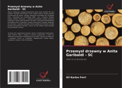 Cover-Bild zum Titel 'Przemys¿ drzewny w Anita Garibaldi - SC' von 'Gil Karlos Ferri'